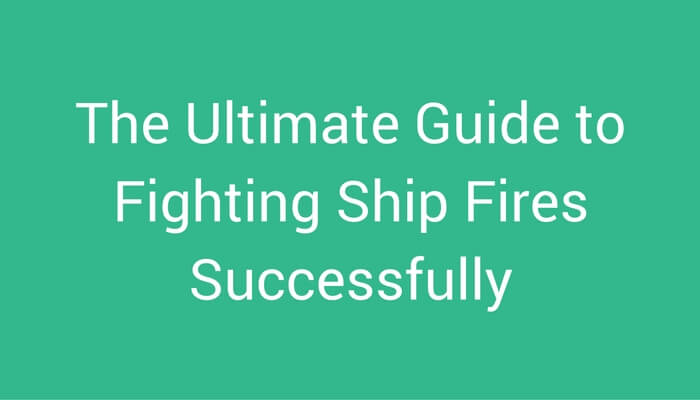 The Ultimate Guide to Fighting Ship Fires Successfully