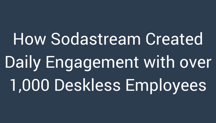 How Sodastream Created Daily Engagement with over 1,000 Deskless Employees