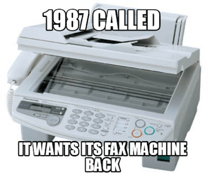 1987 called it wants its fax machine back