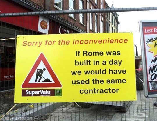 if rome was built in a day we'd use the same contractor