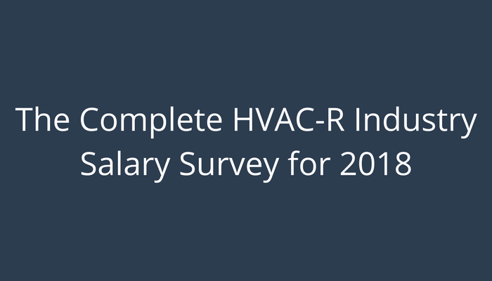 The Complete Hvac R Industry Salary Survey For 2018 - 