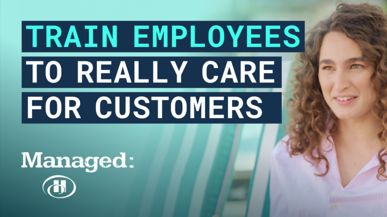 How to Train Employees to Really Care for Customers