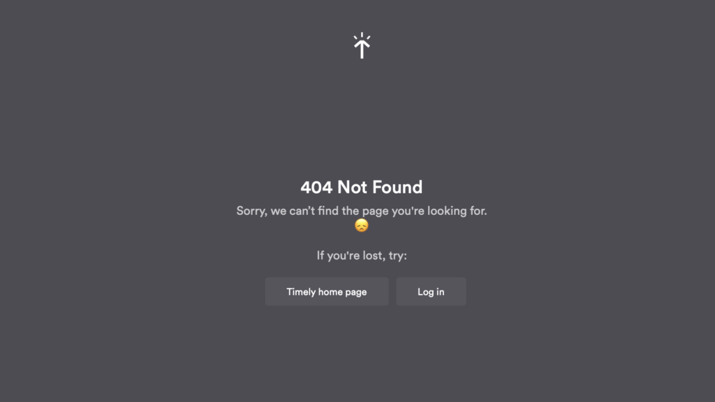 I was met with a “404 Not Found” error multiple times when I tried accepting my user invite on Timely.