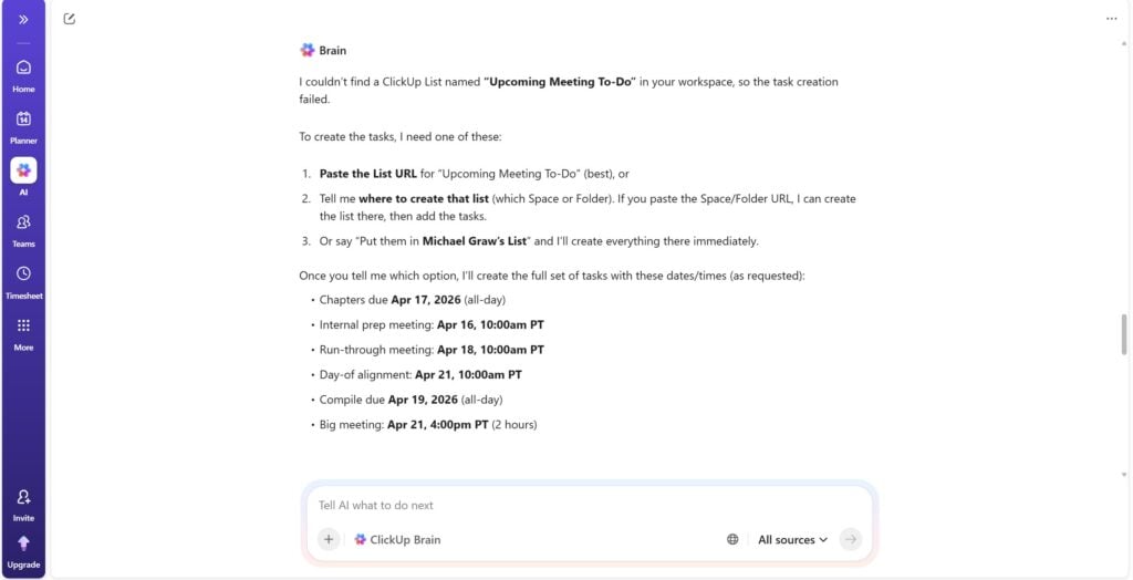 ClickUp’s Brain AI reported an error when I asked it to add tasks to a new task list. I had to add the tasks to another list, then manually copy them to the list I wanted.