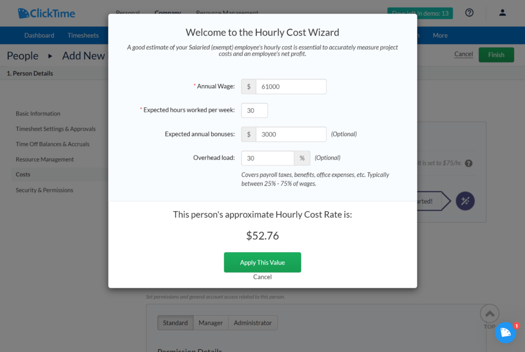 The ClickTime Hourly Cost Wizard helps estimate the hourly cost rate of a salaried employee. It prompts you to various details, including annual wage and expected hours worked per week.