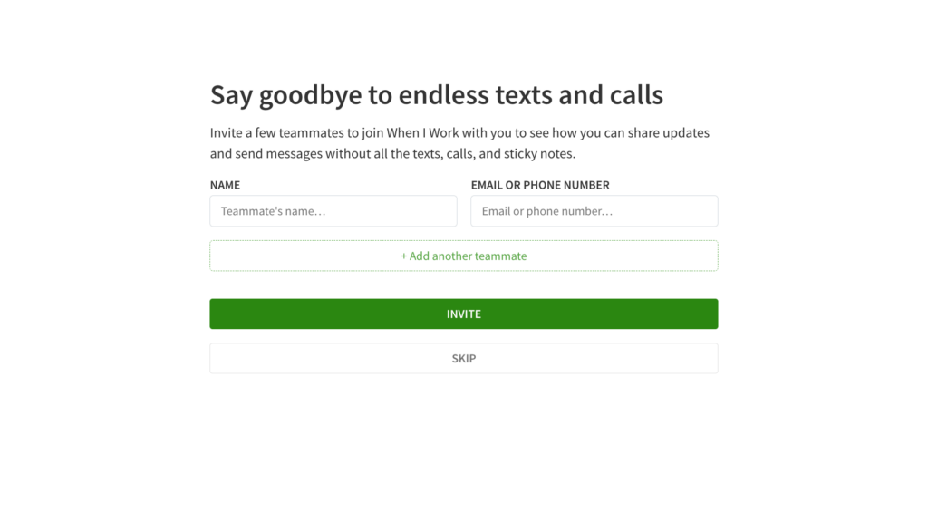 Screenshot of step 4 in When I Work&rsquo;s sign-up process. You can bulk-invite team members by adding their name and contact details (either email or phone number). There&rsquo;s no way to add role permissions, such as admin, employee, supervisor, or manager, at this stage. 