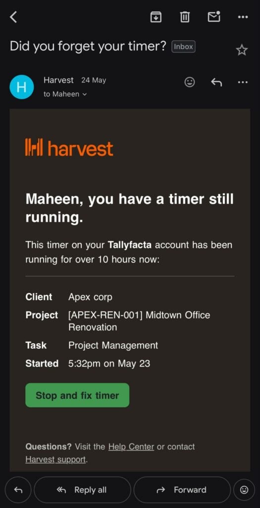 A screenshot of Harvest&rsquo;s email reminder when a timer has been running for an unusually long time (though the timer continues running until manually stopped).